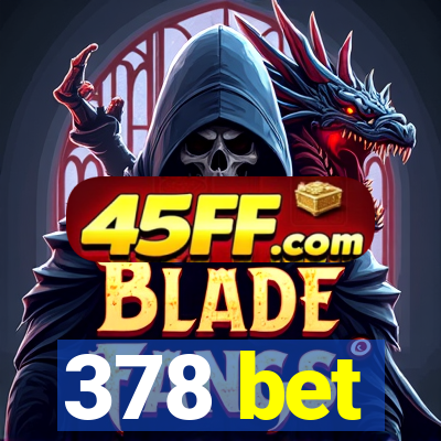 378 bet